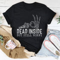 Dead Inside But Still Horny Tee - WonderingCloth
