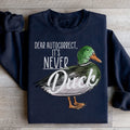 Dear Autocorrect It's Never Duck Sweatshirt - WonderingCloth