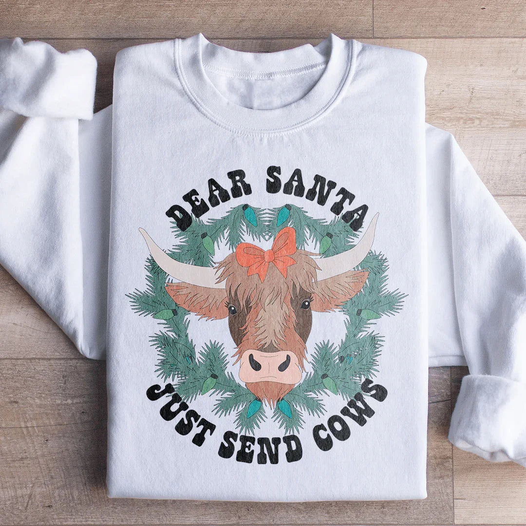Dear Santa Just Send Cows Sweatshirt - WonderingCloth