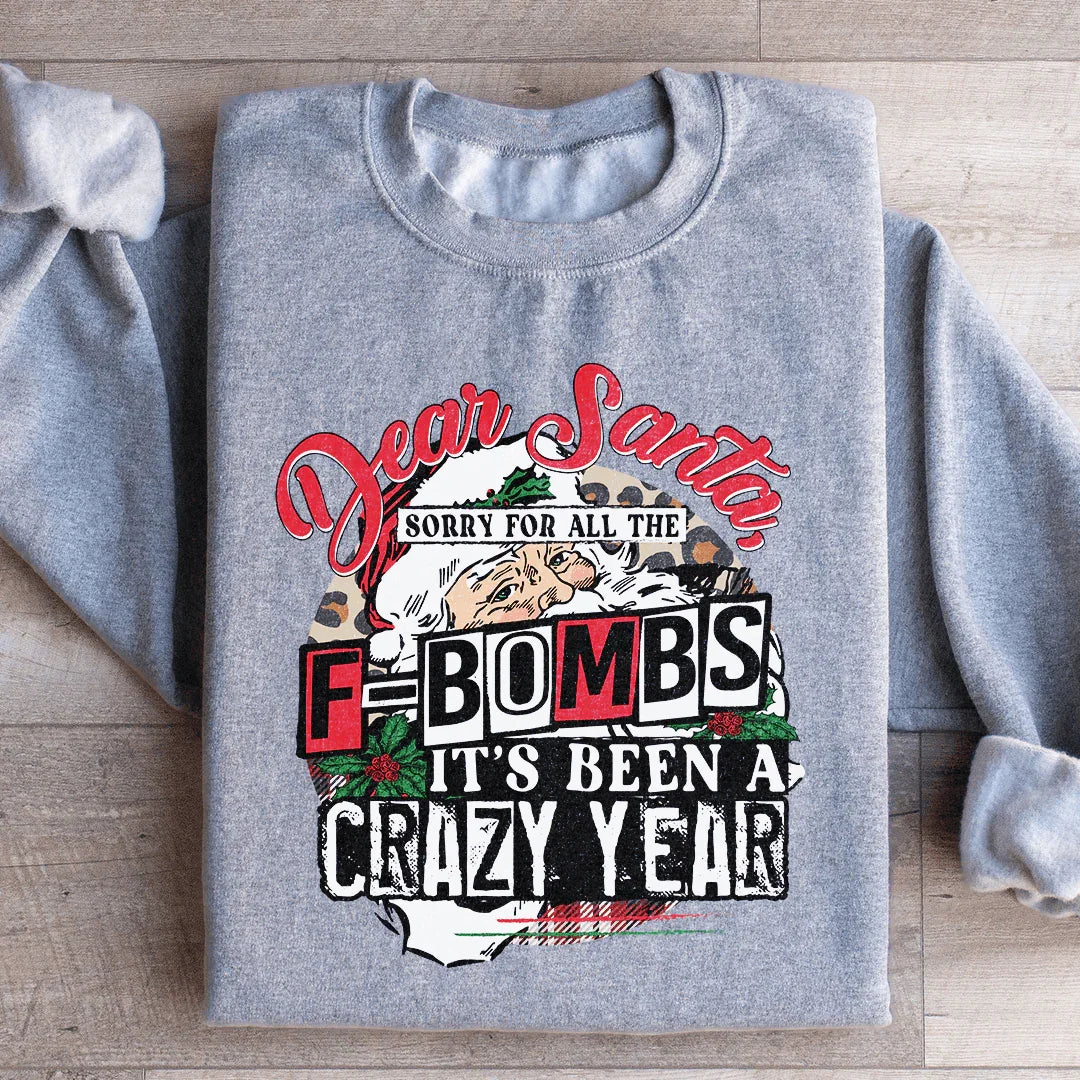 Dear Santa Sorry For All The F Bombs Sweatshirt - WonderingCloth