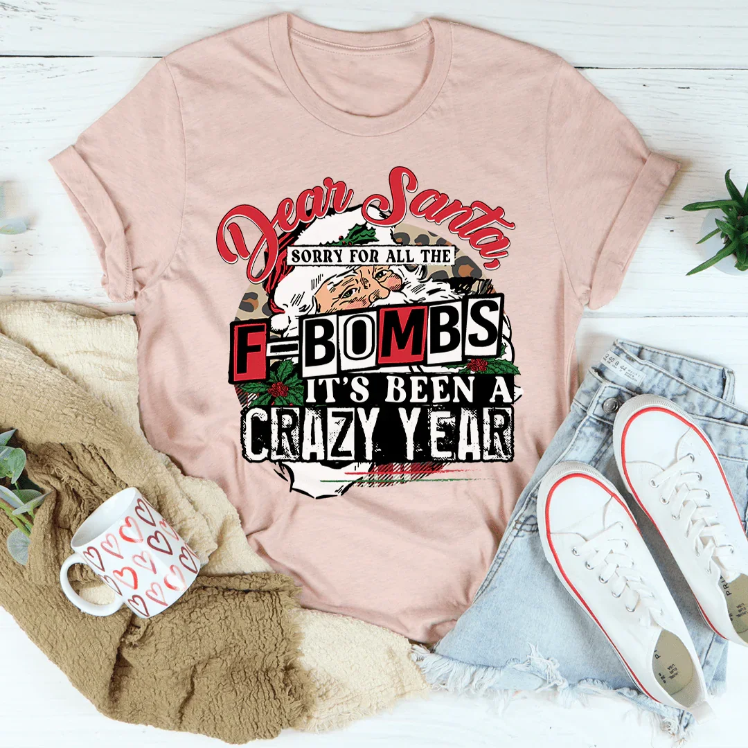 Dear Santa Sorry For All The F-Bombs Tee - WonderingCloth