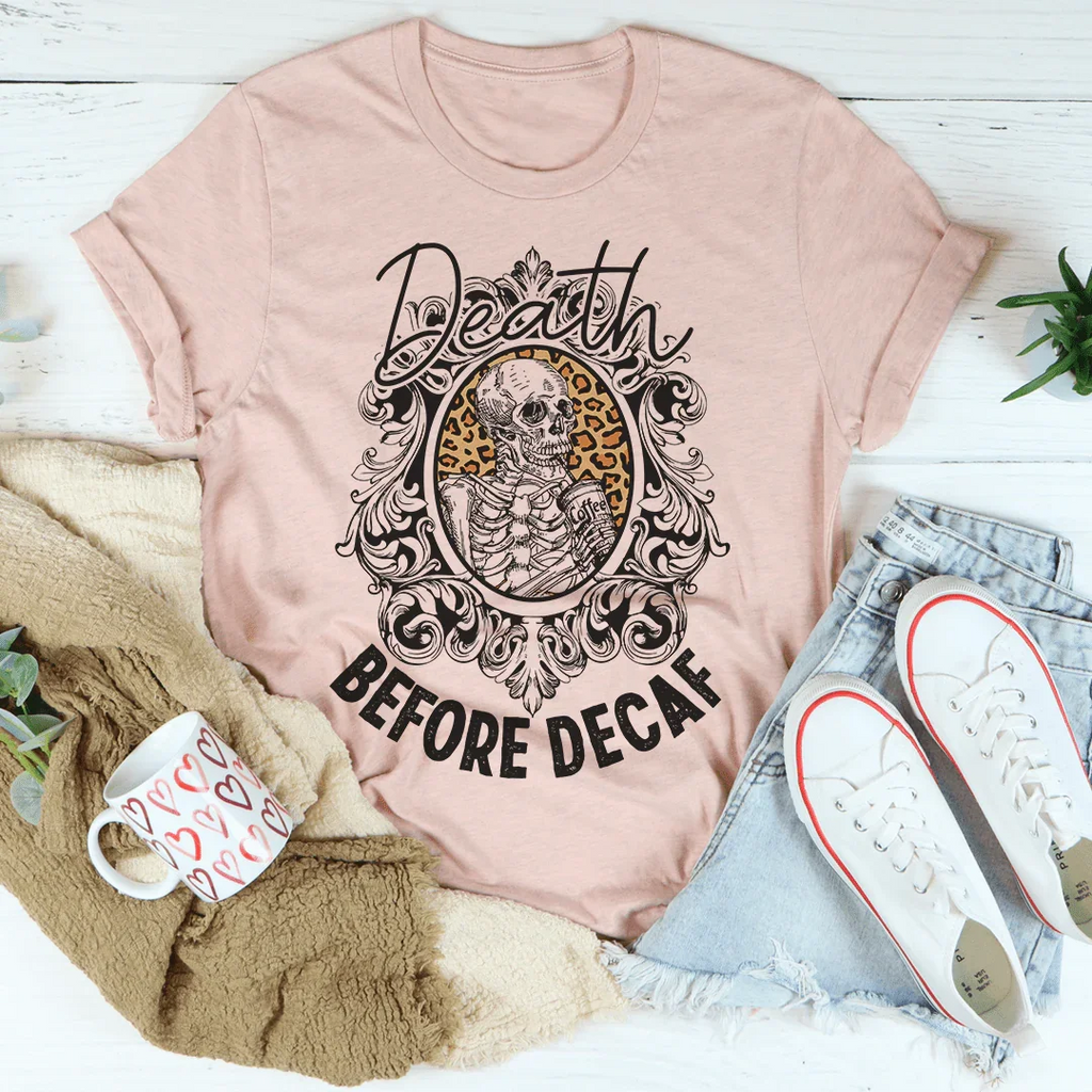 Death Before Decaf Tee - WonderingCloth