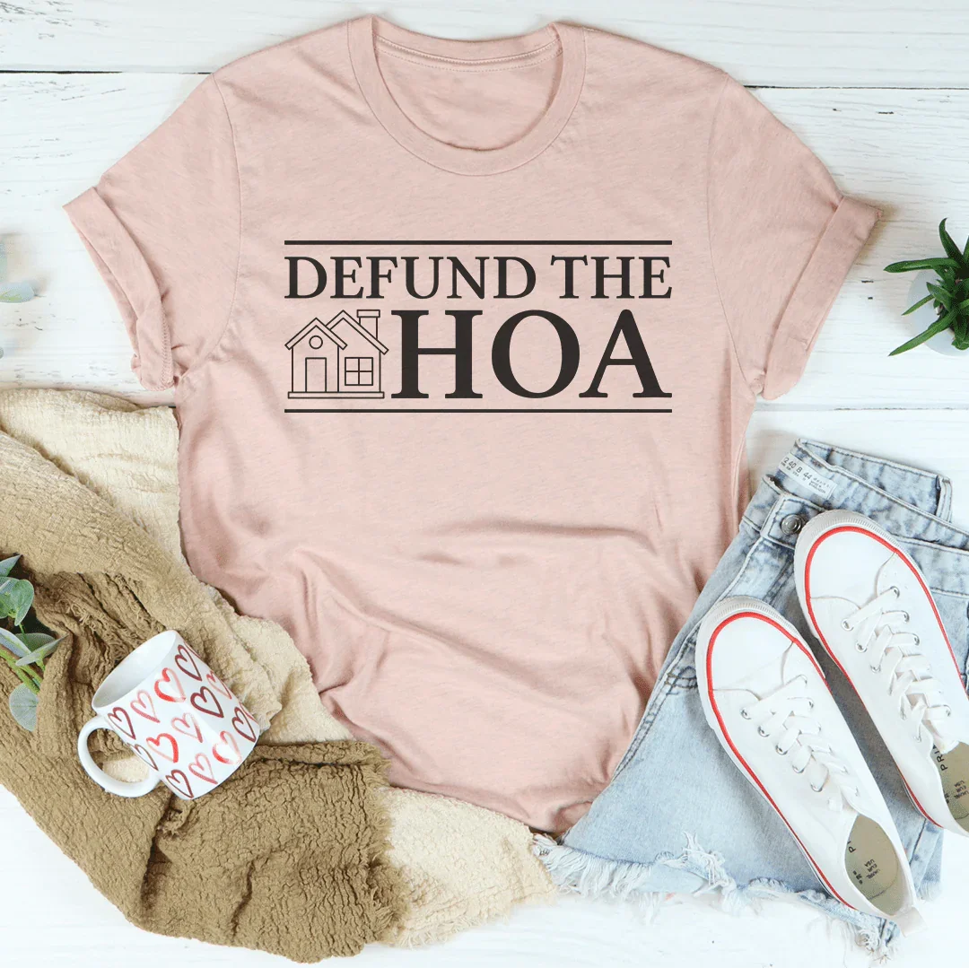Defund The HOA Tee - WonderingCloth