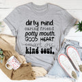 Dirty Mind Caring Friend Potty Mouth Good Heart Tee - WonderingCloth