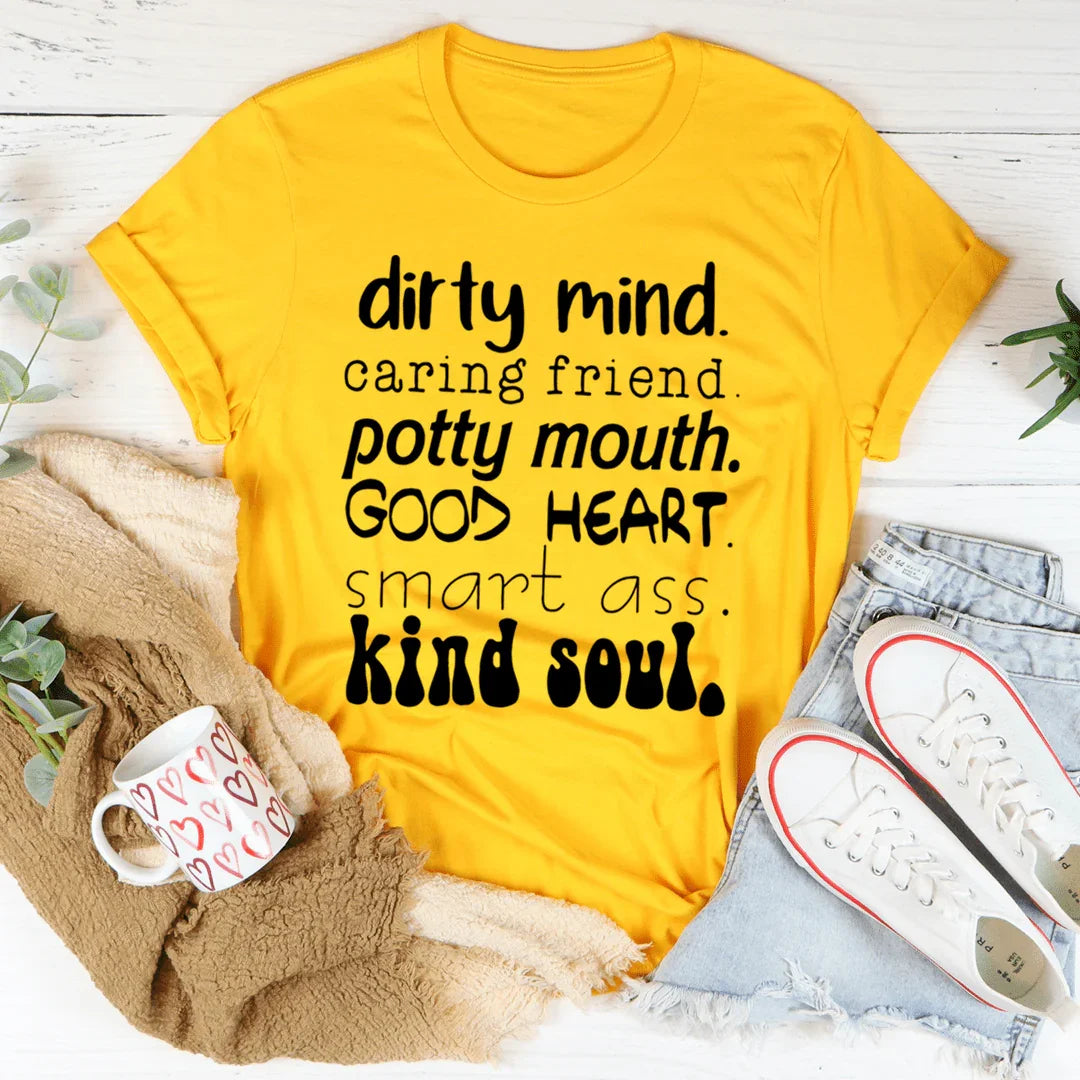 Dirty Mind Caring Friend Potty Mouth Good Heart Tee - WonderingCloth