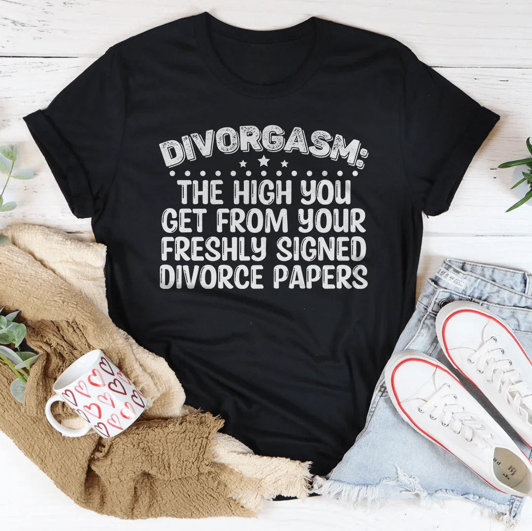 Divorgasn The High You Get From your Freshly Signed Divorce Papers Tee - WonderingCloth