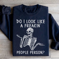 Do I Look Like A Freakin People Person Sweatshirt - WonderingCloth
