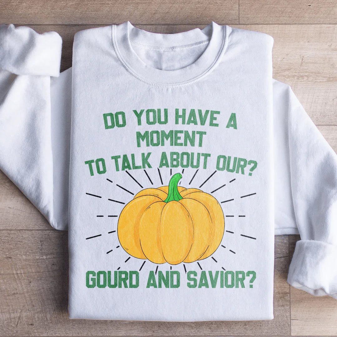 Do You Have A Moment Sweatshirt - WonderingCloth