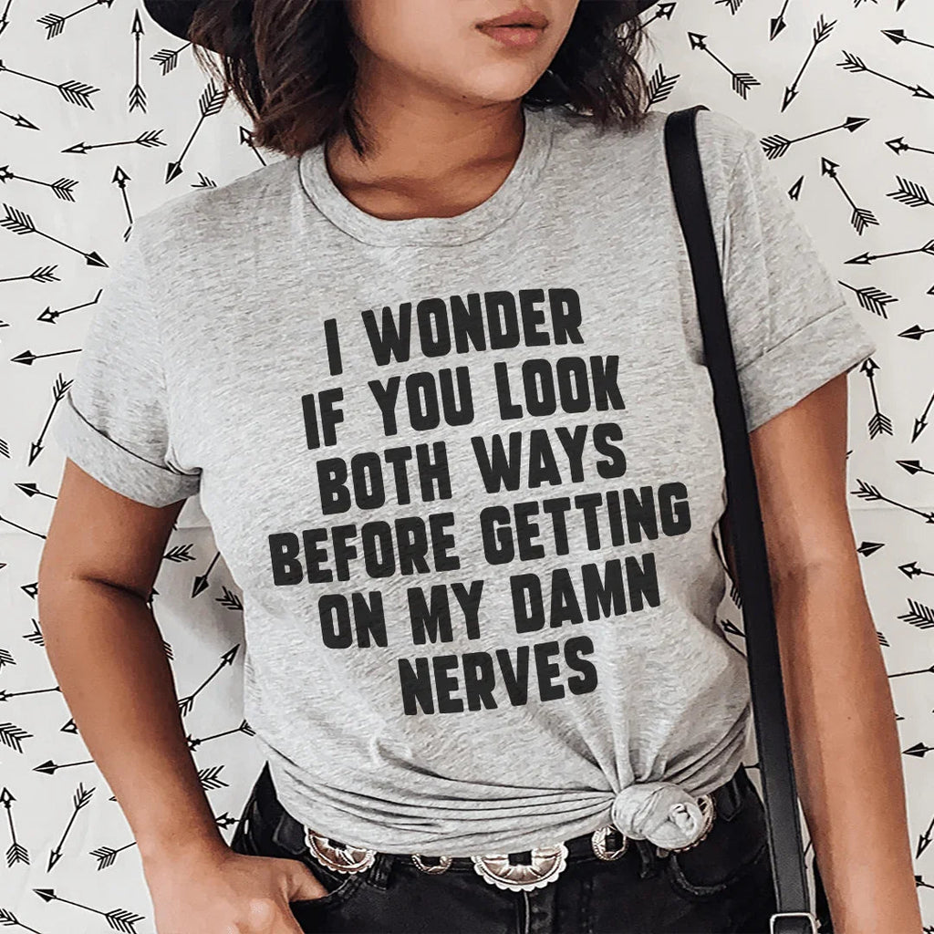 Do You Look Both Ways Tee - WonderingCloth