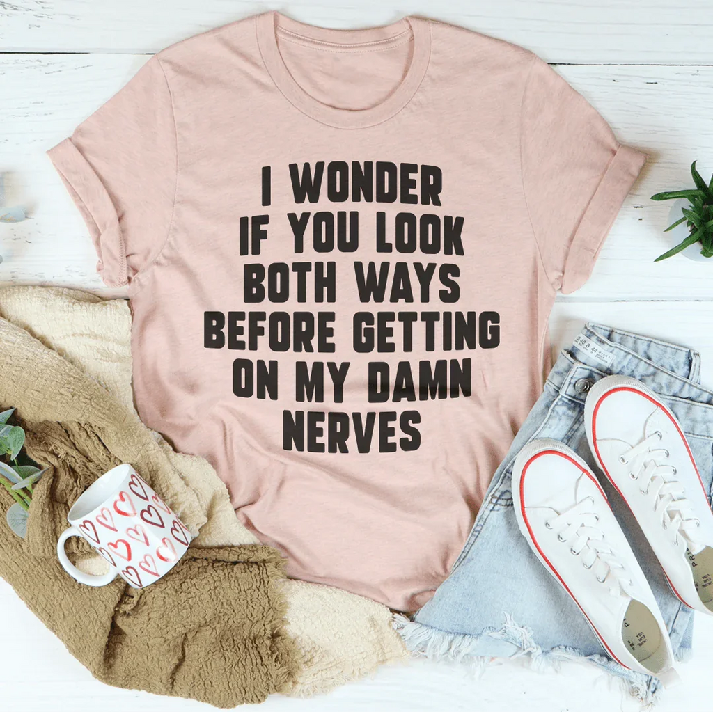 Do You Look Both Ways Tee - WonderingCloth