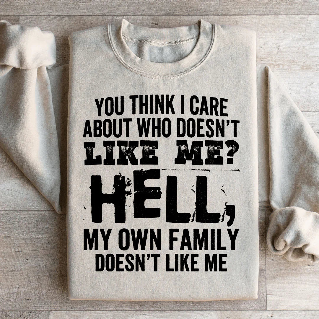 Do You Think I Care Sweatshirt - WonderingCloth
