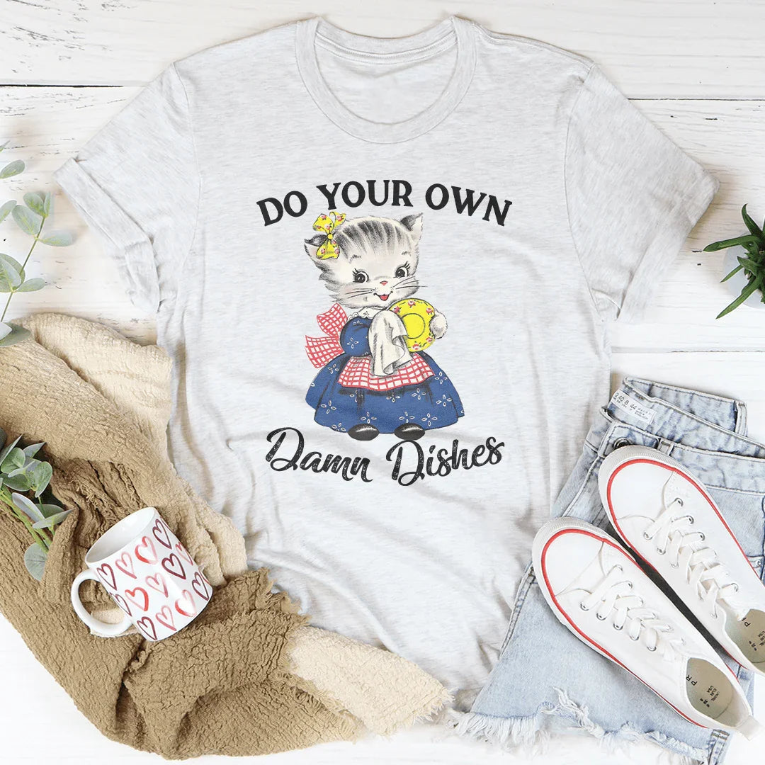 Do Your Own Damn Dishes Tee - WonderingCloth
