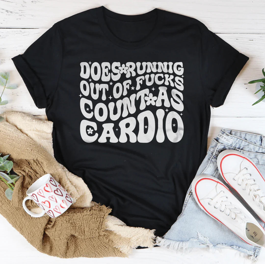 Does Running Out Of -cks Count As Cardio Tee - WonderingCloth