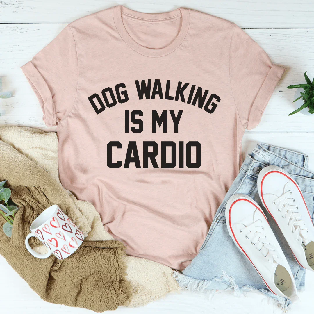 Dog Walking Is My Cardio Tee - WonderingCloth