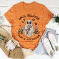 Dogs Because People Are Creepy Tee - WonderingCloth
