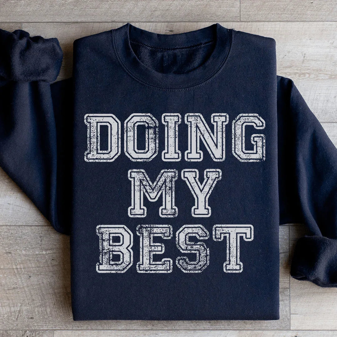 Doing My Best Sweatshirt - WonderingCloth