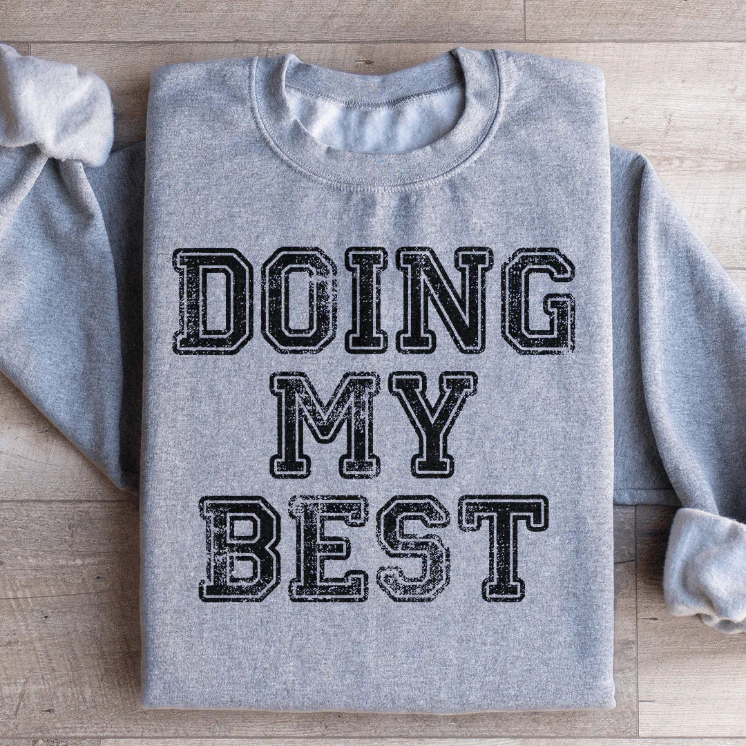 Doing My Best Sweatshirt - WonderingCloth