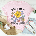 Don't Be A Douche Canoe Tee - WonderingCloth