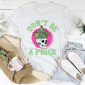 Don't Be A Prick Skull Tee - WonderingCloth