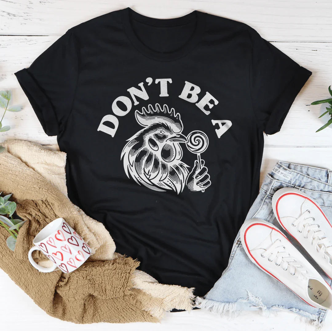 Don't Be A Tee - WonderingCloth