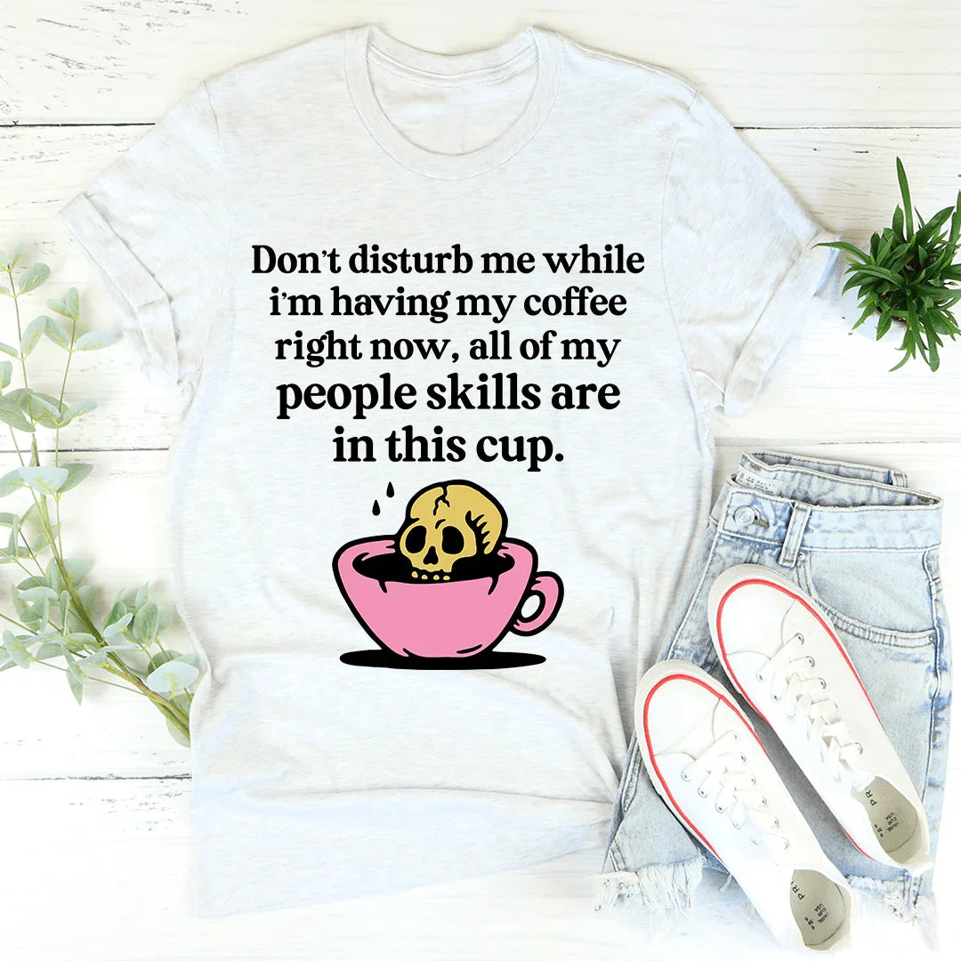 Don't Disturb Me Coffee Tee - WonderingCloth