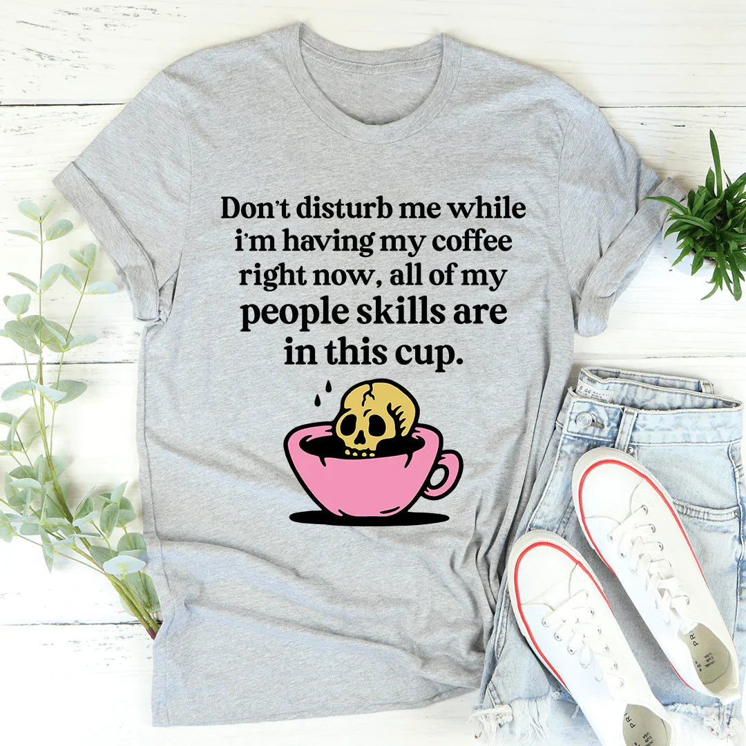 Don't Disturb Me Coffee Tee - WonderingCloth