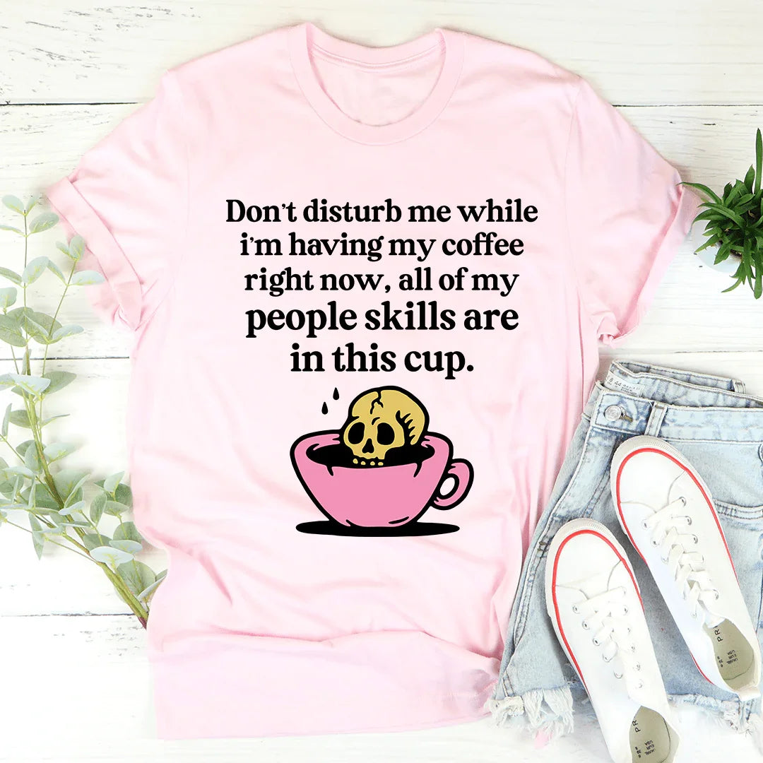 Don't Disturb Me Coffee Tee - WonderingCloth