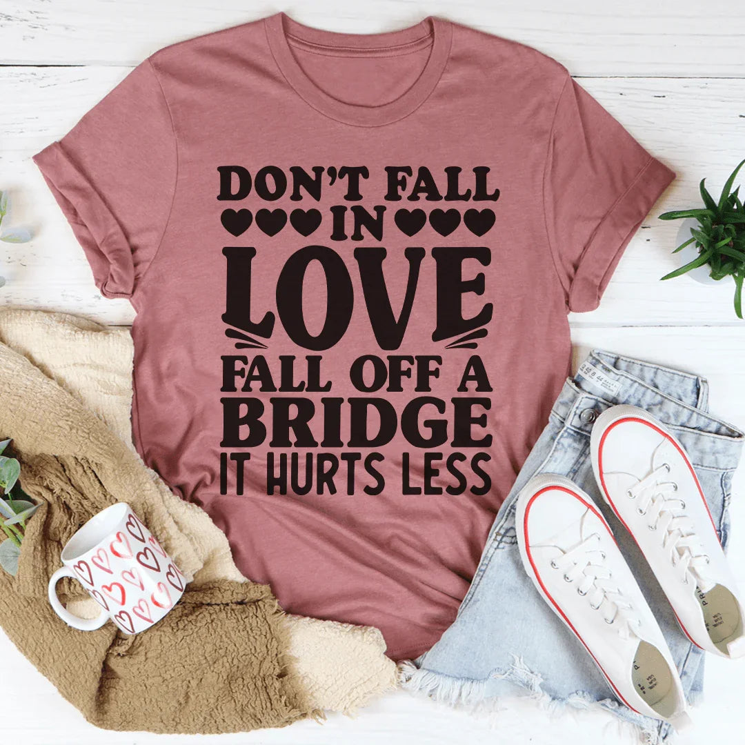 Don't Fall In Love Tee - WonderingCloth