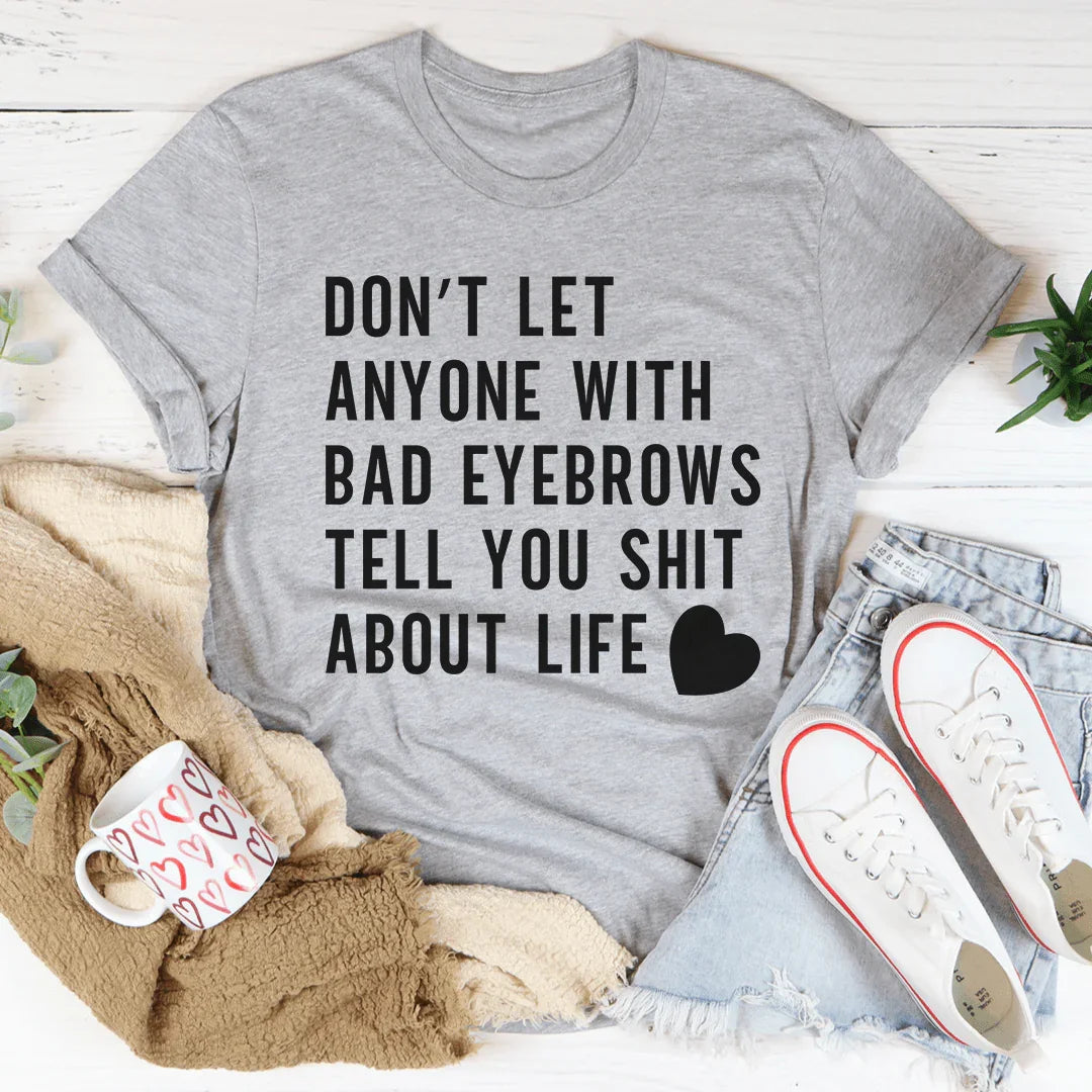 Don't Let Anyone Tee - WonderingCloth