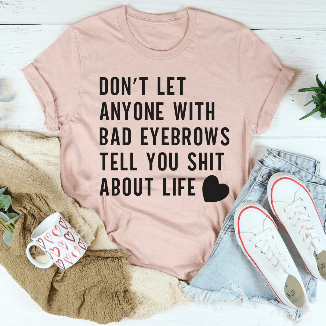 Don't Let Anyone Tee - WonderingCloth