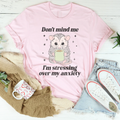 Don’t Mind Me I’m Stressing Over My Anxiety Tee - WonderingCloth