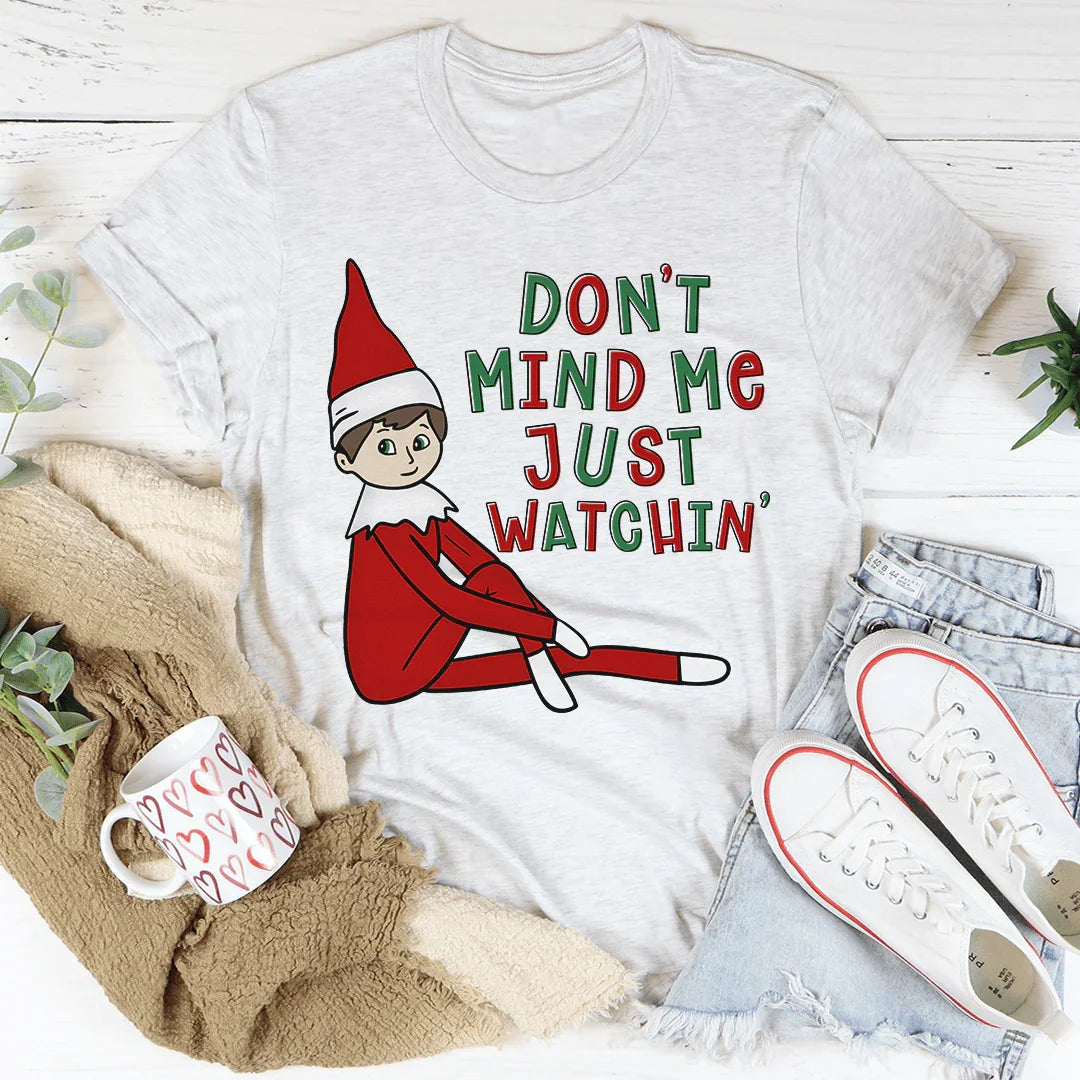 Don't Mind Me Just Watchin' Tee - WonderingCloth