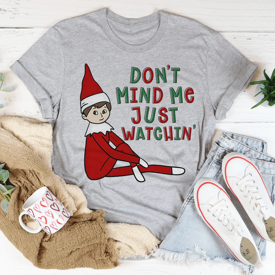 Don't Mind Me Just Watchin' Tee - WonderingCloth