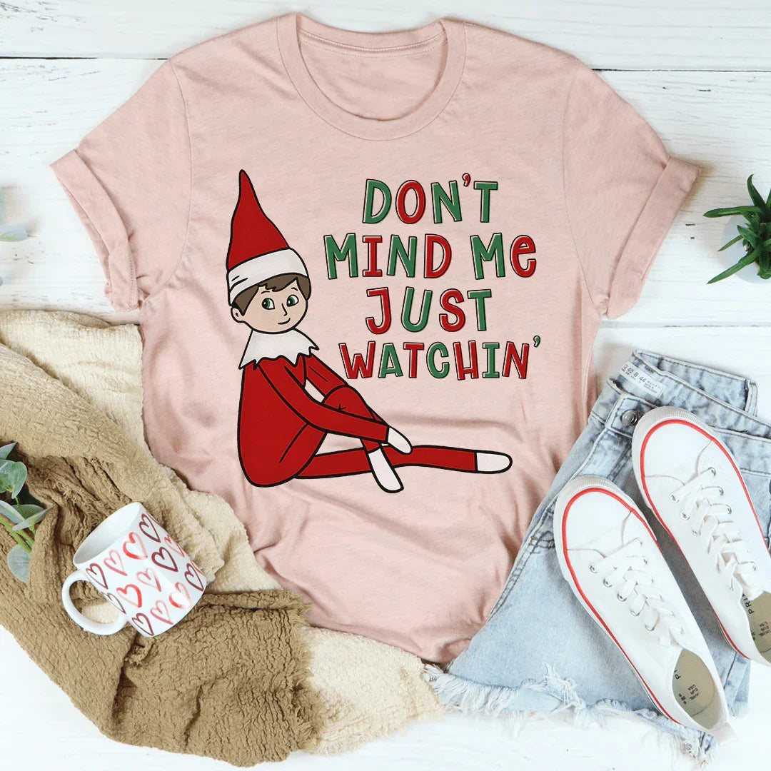 Don't Mind Me Just Watchin' Tee - WonderingCloth