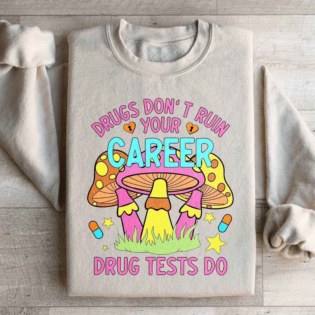 Don't Ruin Your Career Sweatshirt - WonderingCloth