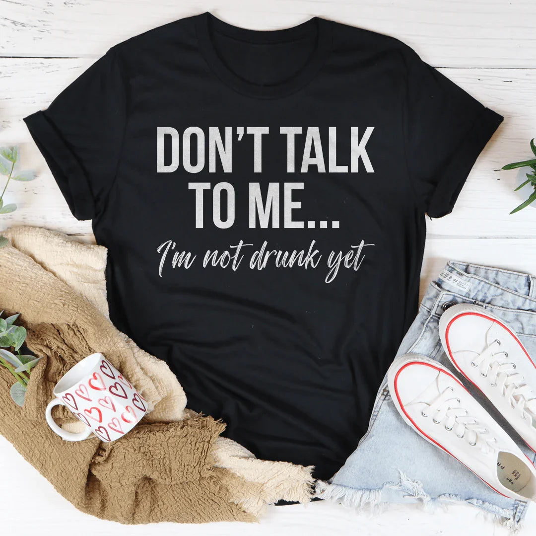 Don't Talk To Me Tee - WonderingCloth