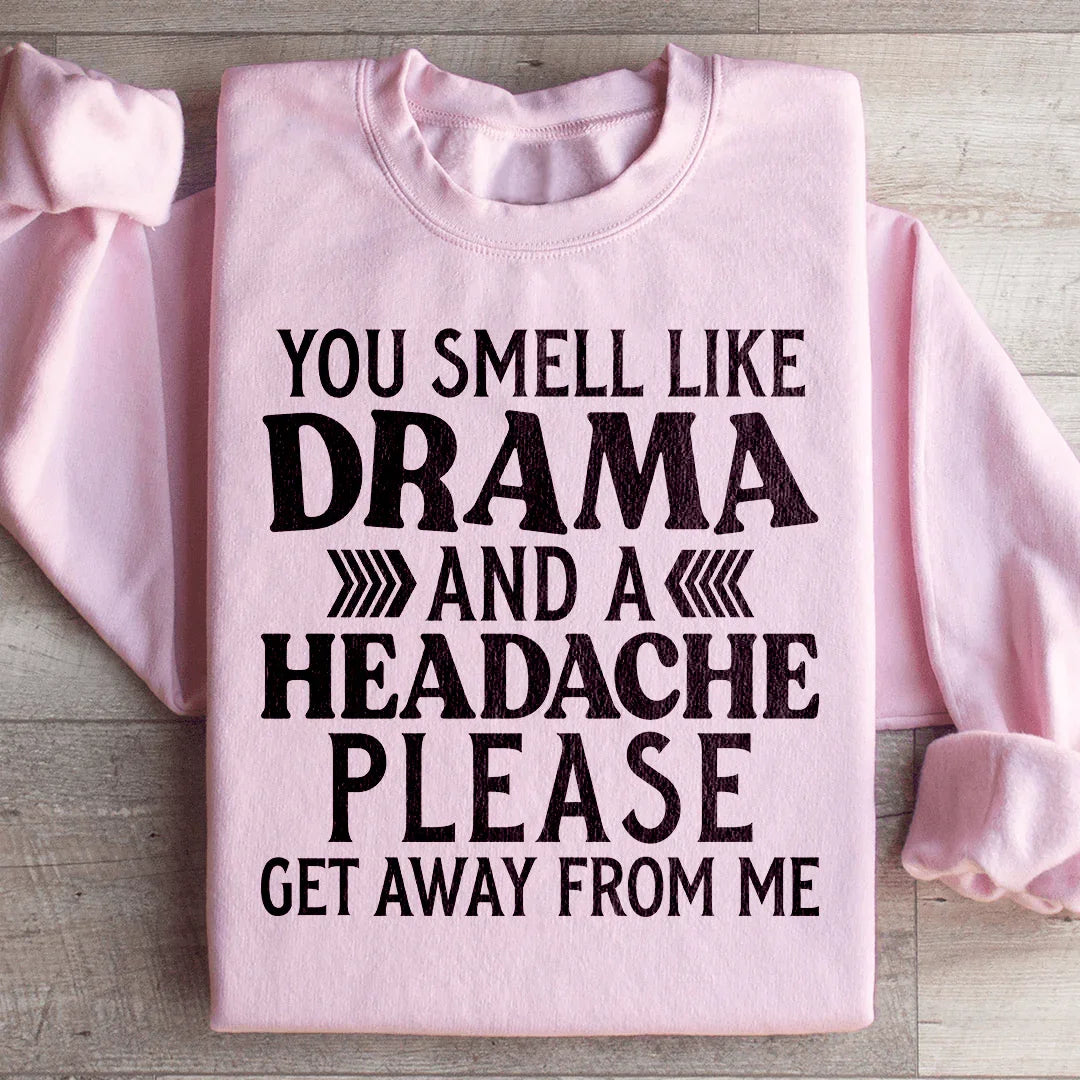 Drama And A Headache Sweatshirt - WonderingCloth