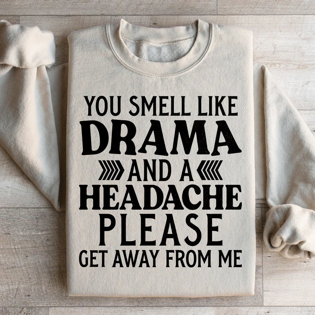 Drama And A Headache Sweatshirt - WonderingCloth