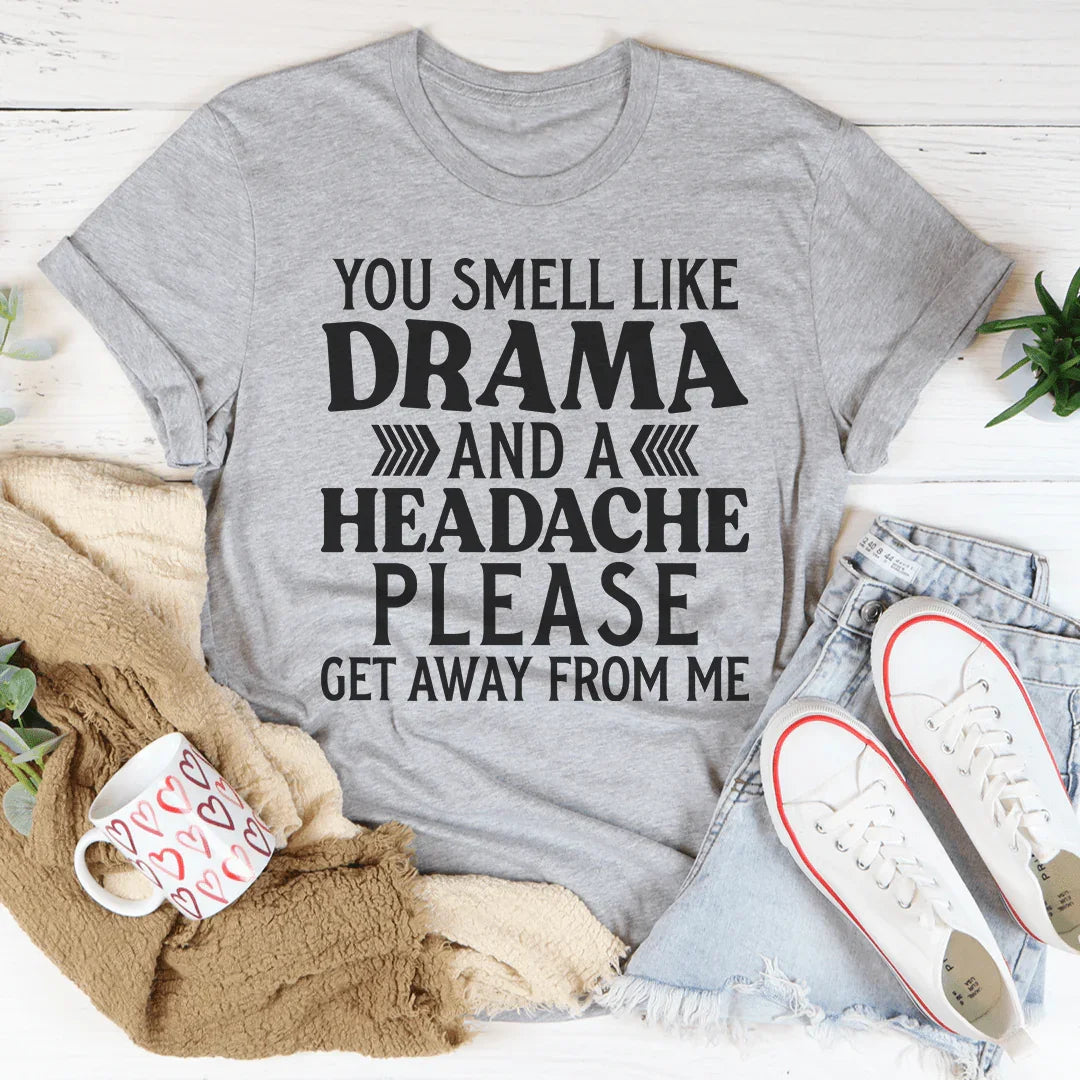 Drama And A Headache Tee - WonderingCloth