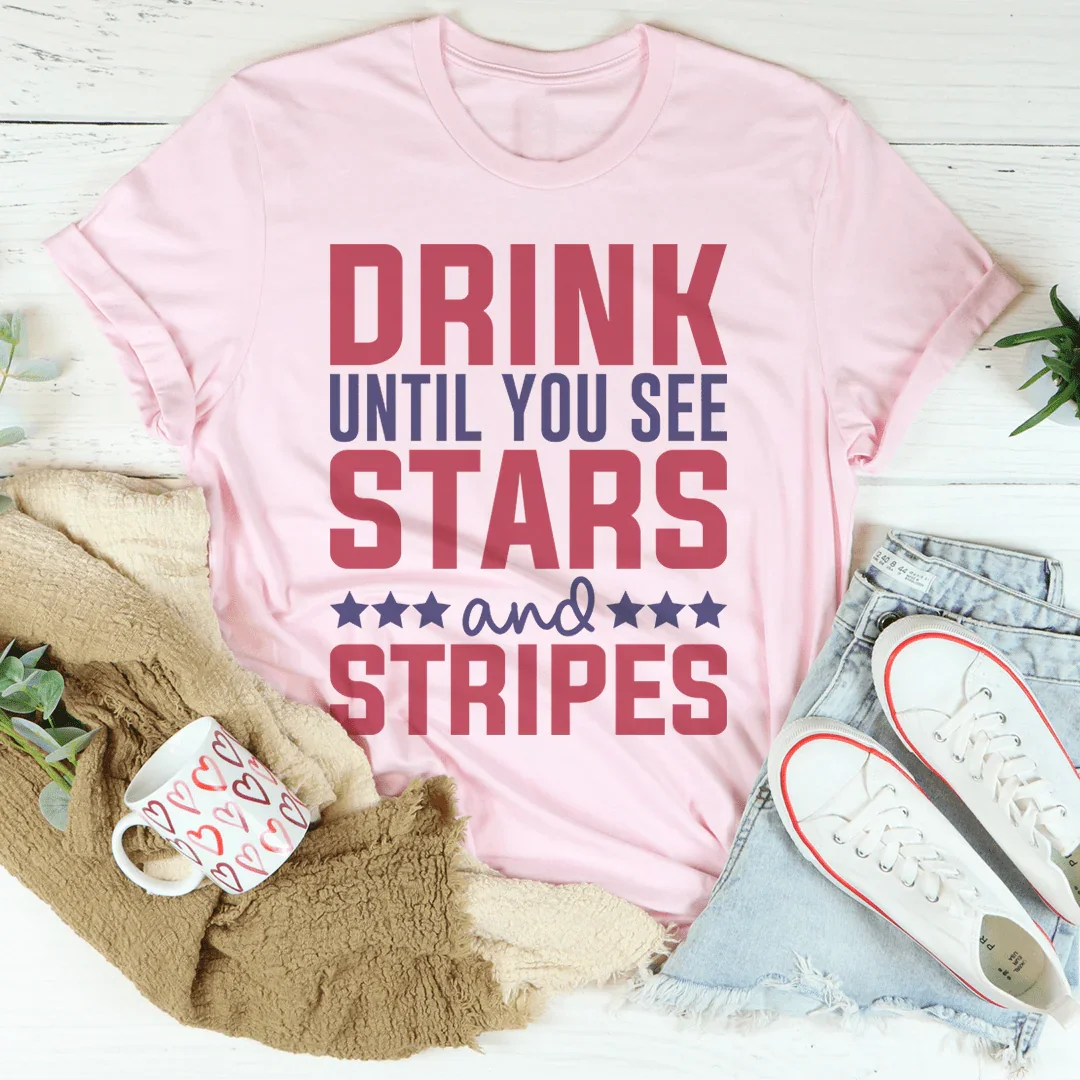 Drink Until You See Stars And Stripes Tee - WonderingCloth