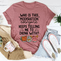 Drink With Moderation Tee - WonderingCloth