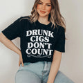 Drunk Cigs Don't Count Tee - WonderingCloth