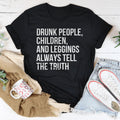 Drunk People Children And Leggings Tee - WonderingCloth