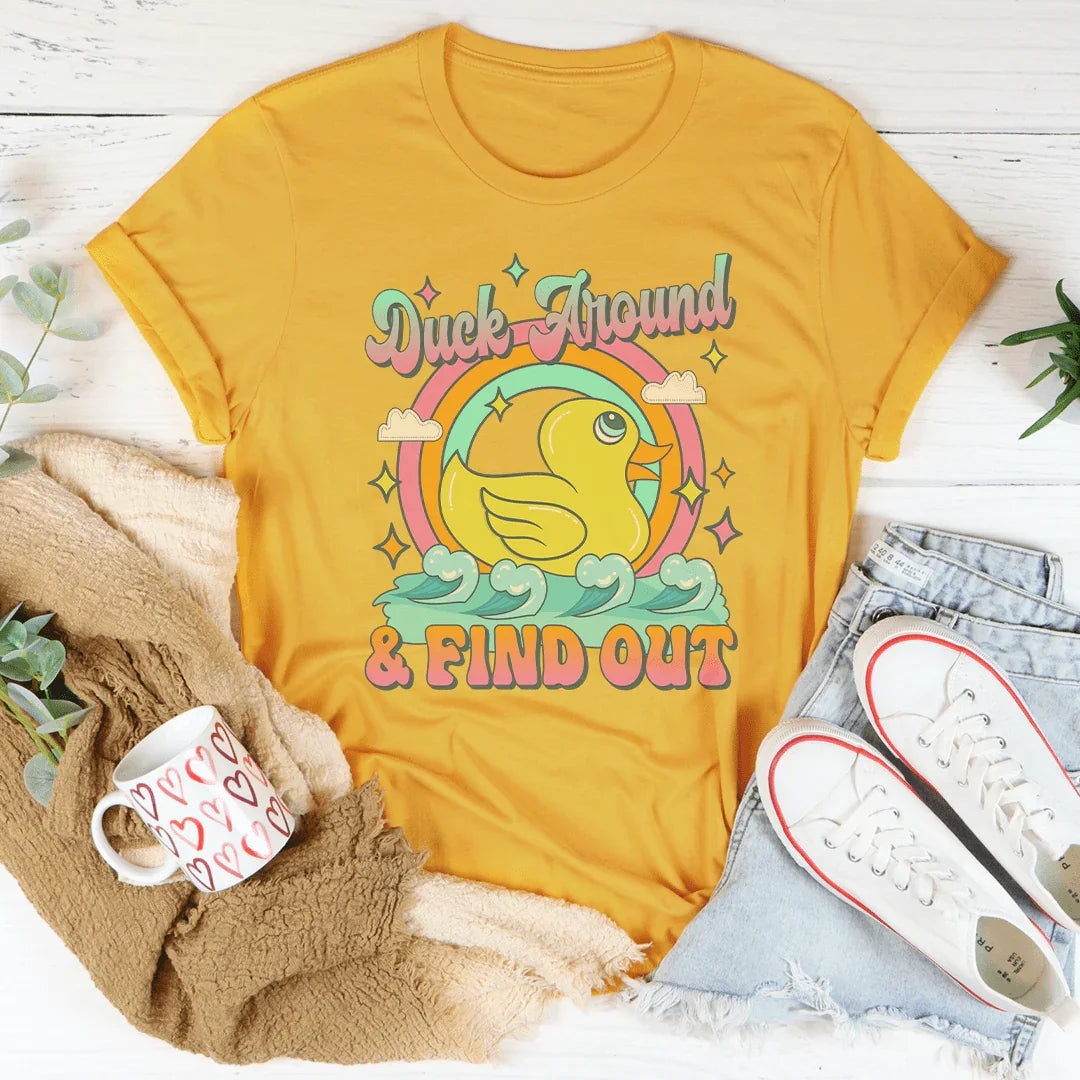 Duck Around & Find Out Tee - WonderingCloth