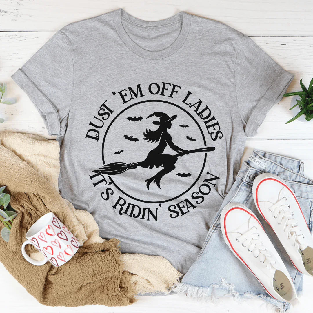 Dust 'em Off Ladies It's Ridin' Season Tee - WonderingCloth