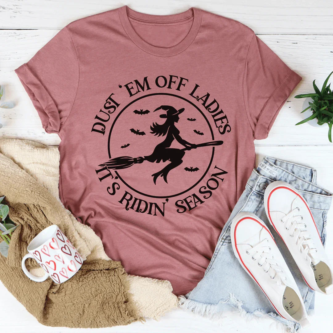 Dust 'em Off Ladies It's Ridin' Season Tee - WonderingCloth
