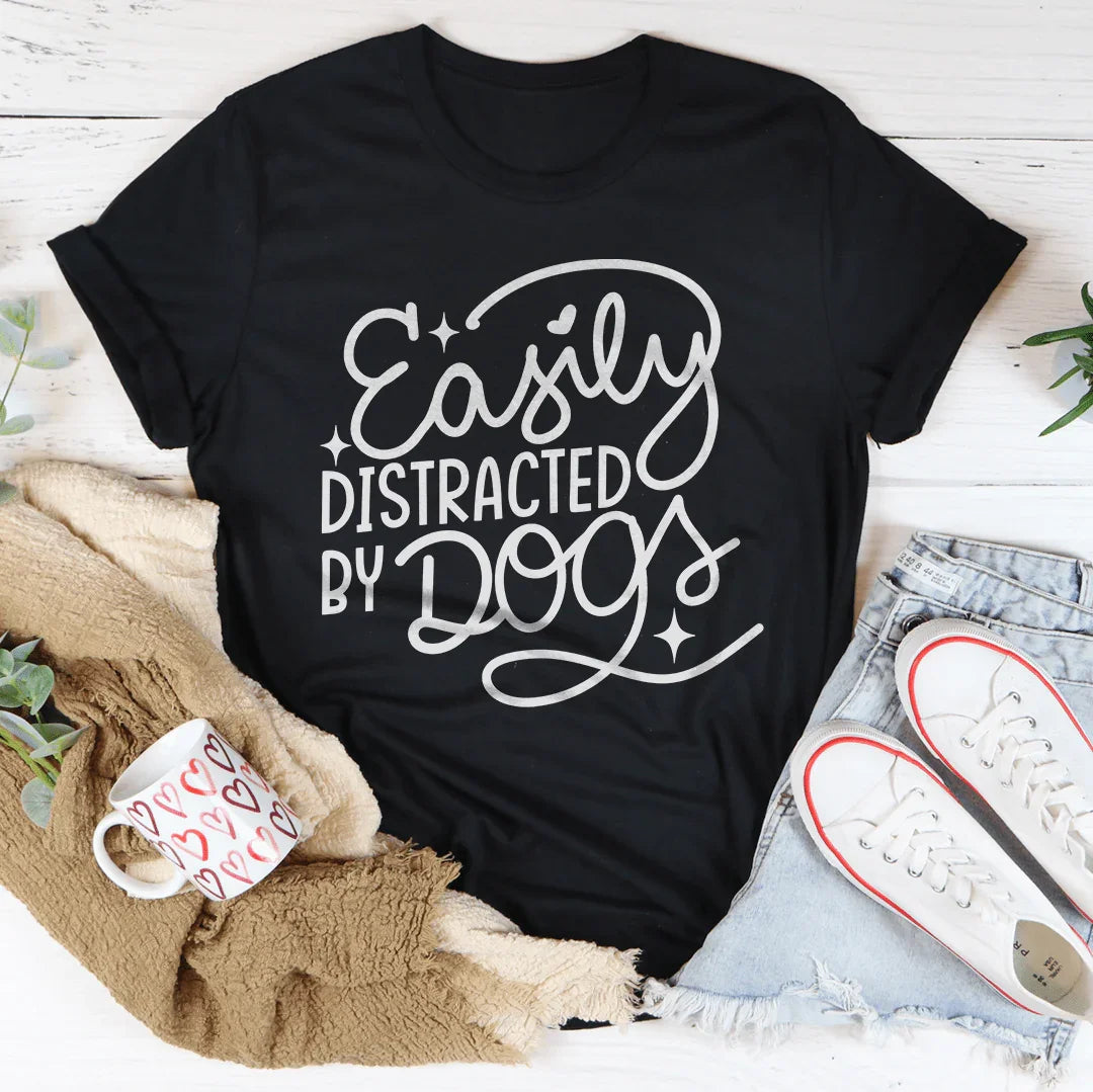 Easily Distracted By Dogs Tee - WonderingCloth