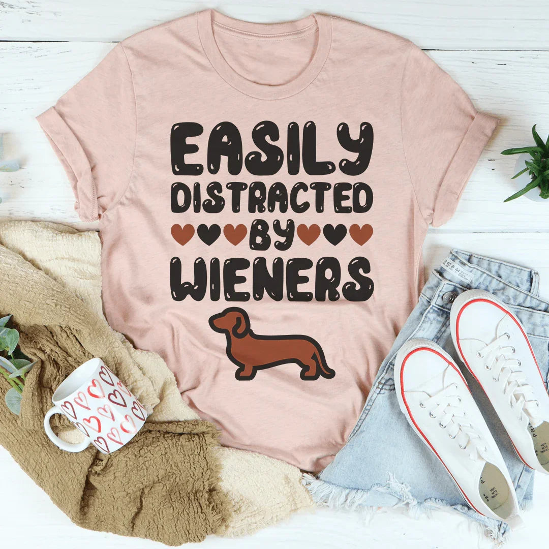 Easily Distracted By Wieners Tee - WonderingCloth