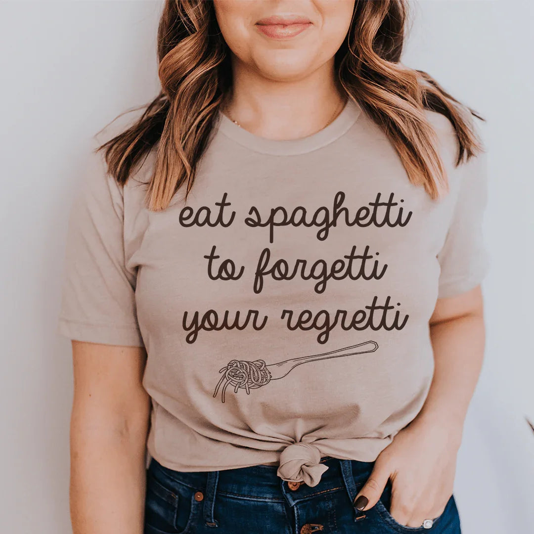 Eat Spaghetti To Forget Your Regretti Tee - WonderingCloth