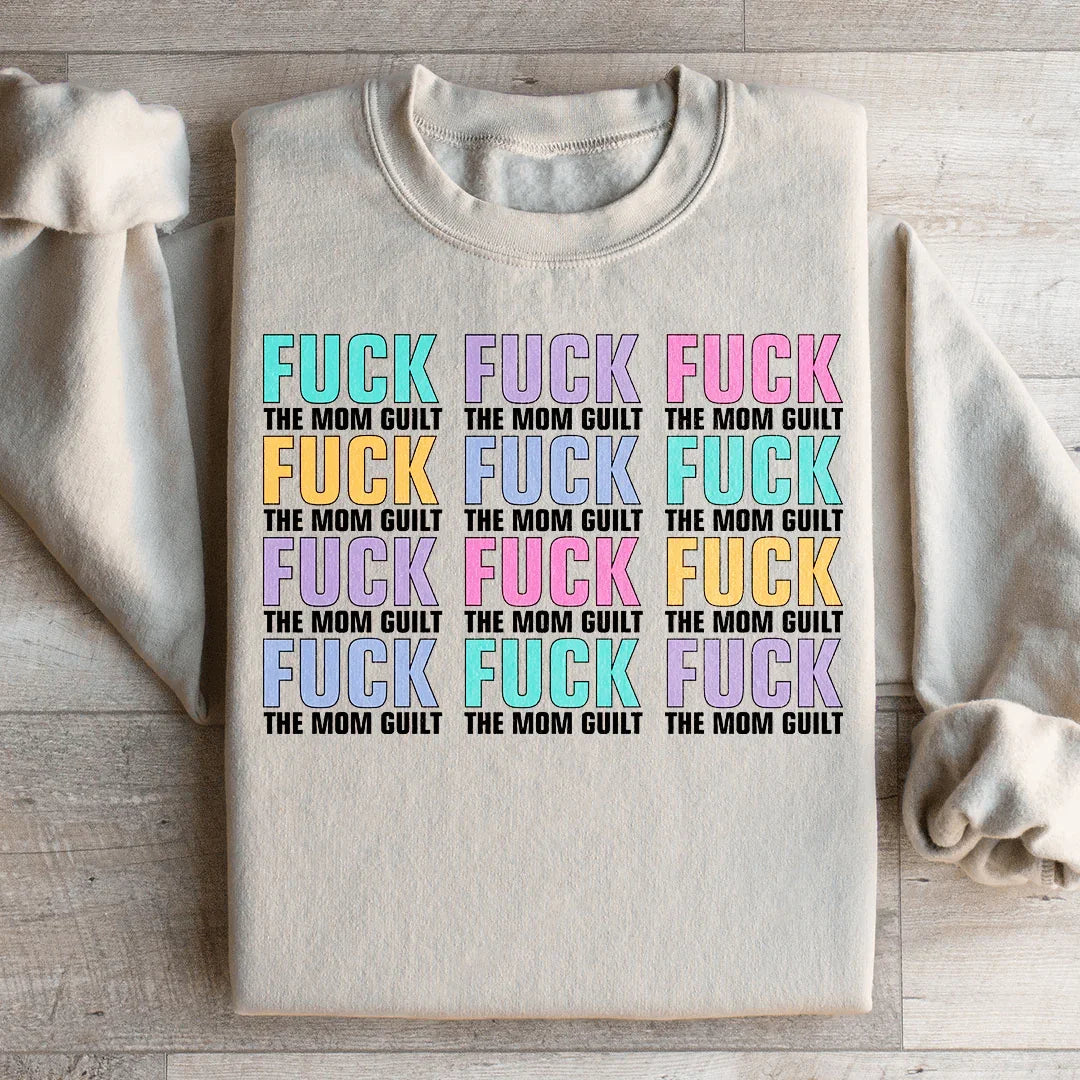 Eff The Mom Guilt Sweatshirt - WonderingCloth
